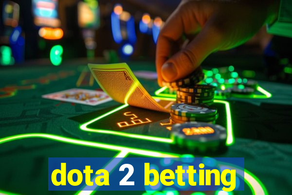 dota 2 betting