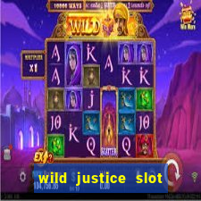 wild justice slot free play