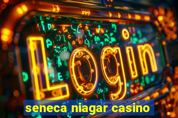 seneca niagar casino