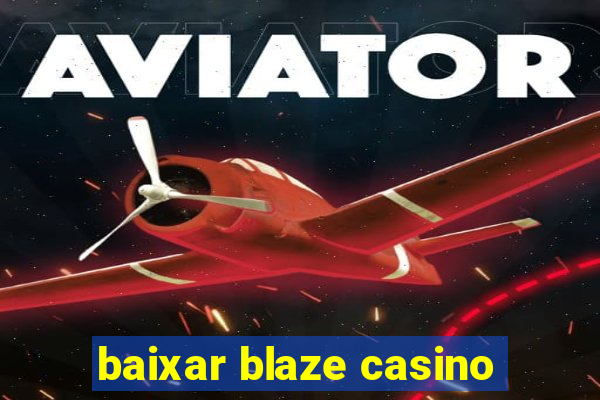 baixar blaze casino