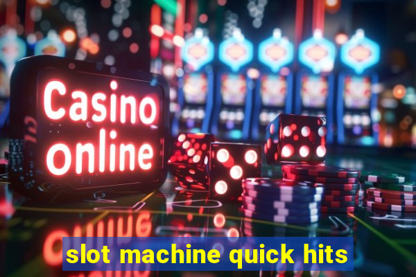 slot machine quick hits