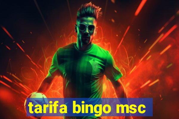 tarifa bingo msc