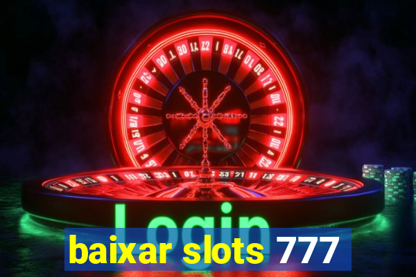 baixar slots 777