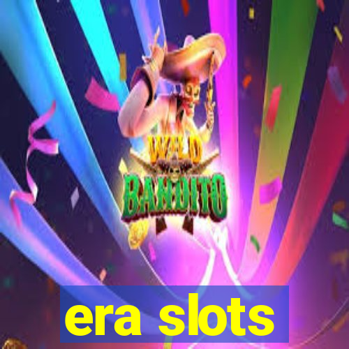 era slots