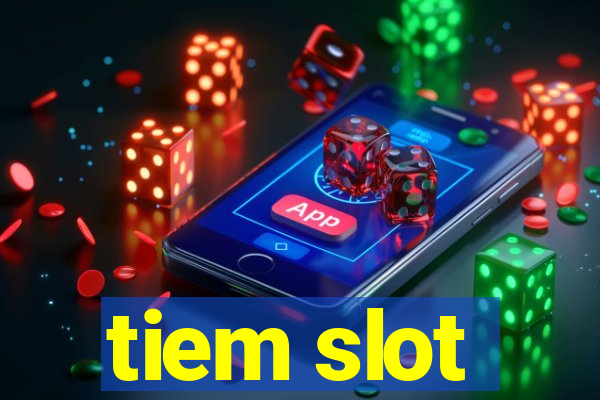 tiem slot