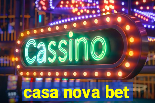 casa nova bet