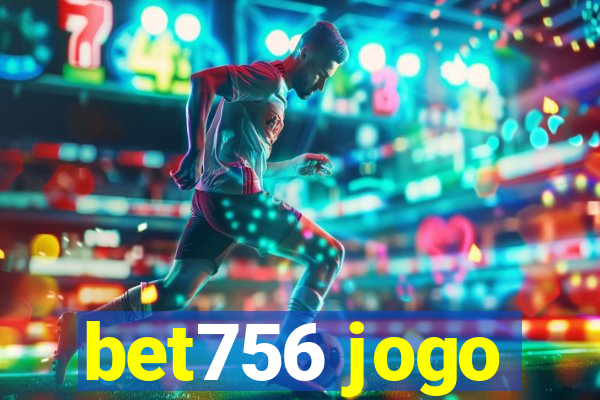 bet756 jogo