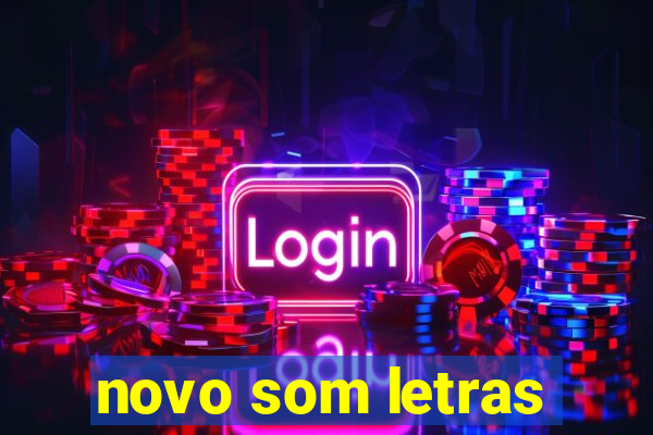 novo som letras