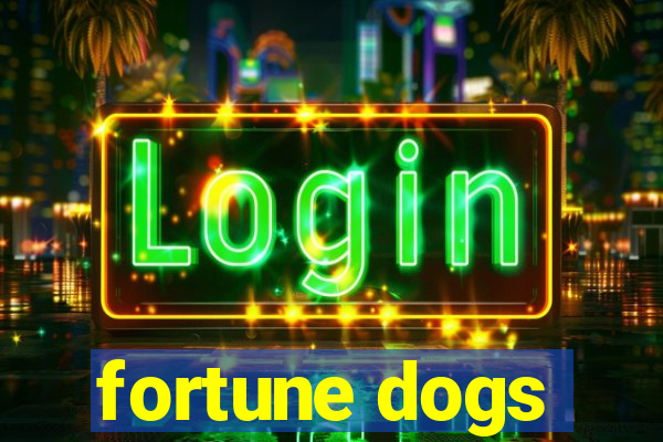 fortune dogs