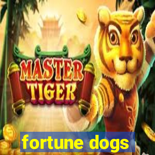 fortune dogs