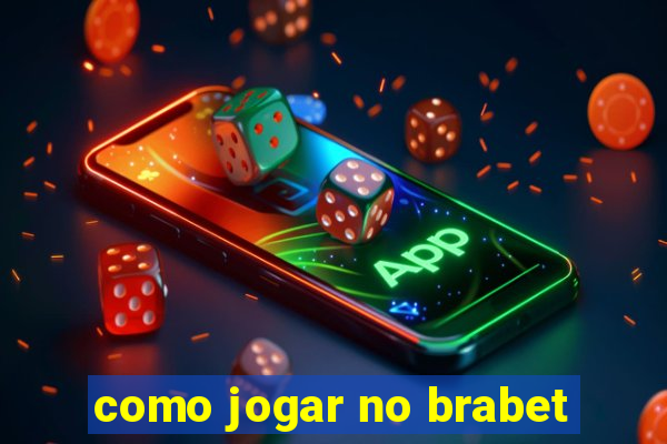 como jogar no brabet