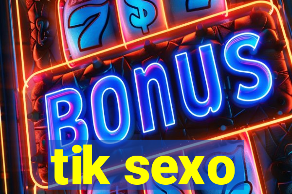 tik sexo