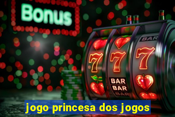 jogo princesa dos jogos