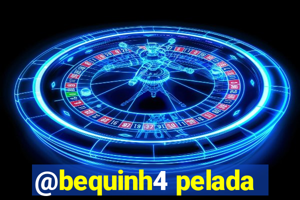 @bequinh4 pelada