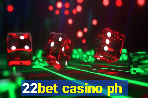 22bet casino ph