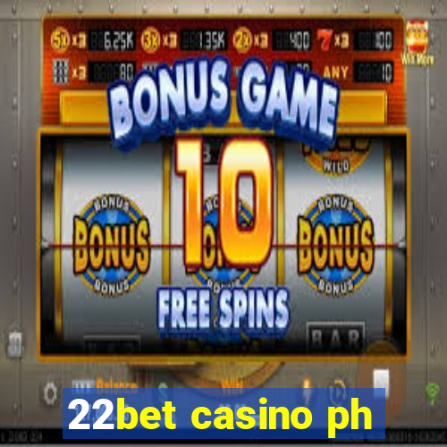 22bet casino ph