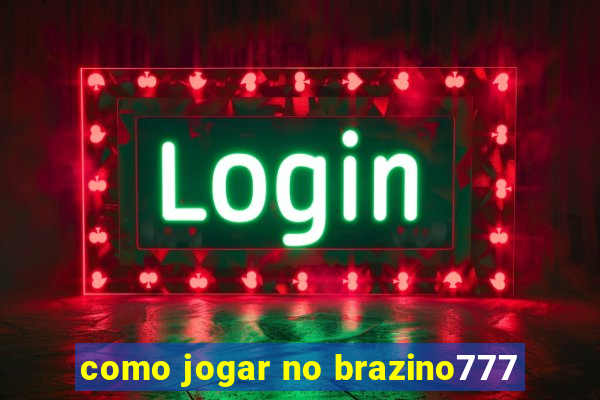 como jogar no brazino777