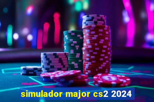 simulador major cs2 2024