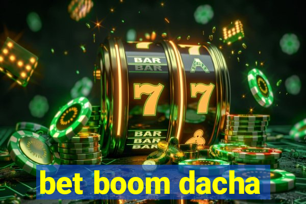 bet boom dacha