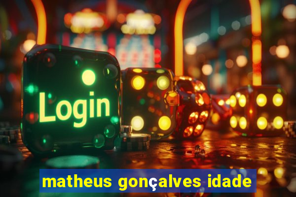 matheus gonçalves idade