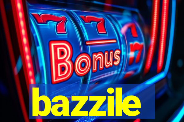 bazzile