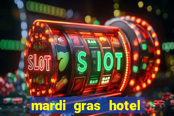 mardi gras hotel & casino