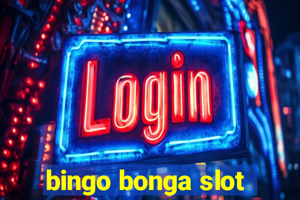 bingo bonga slot