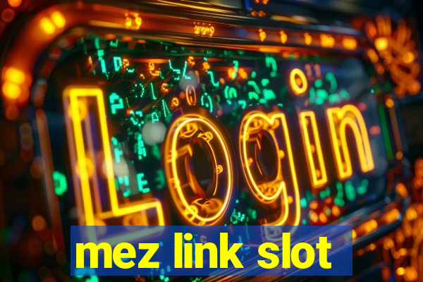 mez link slot