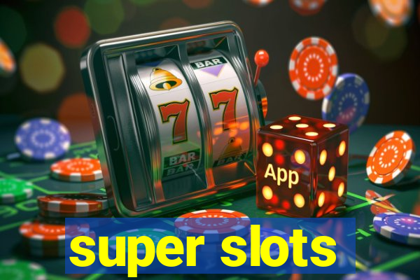 super slots