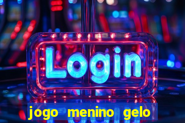 jogo menino gelo menina lava