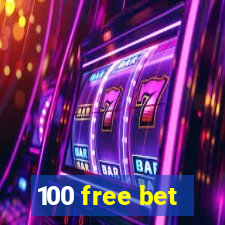 100 free bet