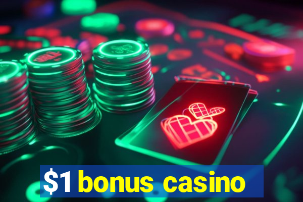 $1 bonus casino