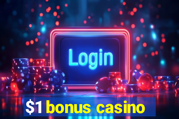 $1 bonus casino