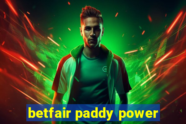 betfair paddy power