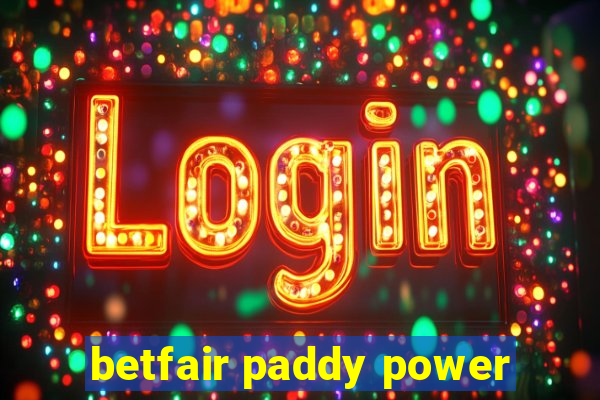 betfair paddy power