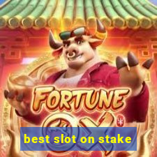 best slot on stake