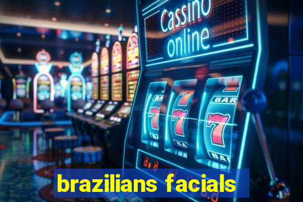 brazilians facials