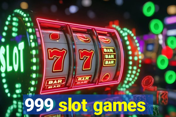 999 slot games