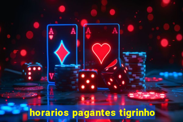 horarios pagantes tigrinho