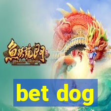 bet dog