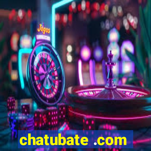 chatubate .com