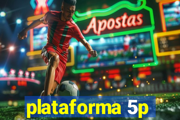 plataforma 5p