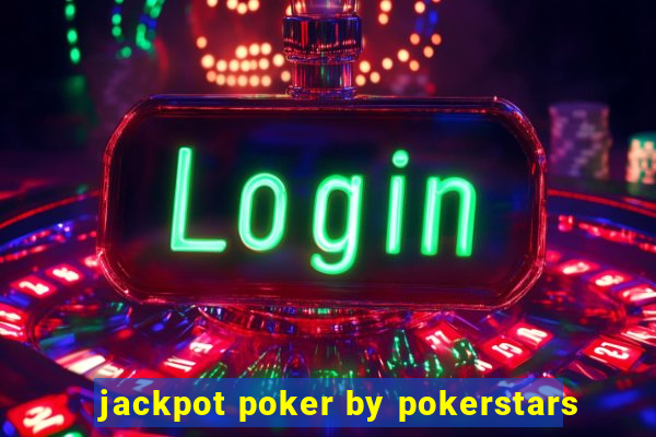 jackpot poker by pokerstars