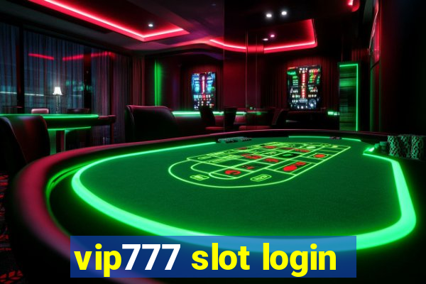 vip777 slot login