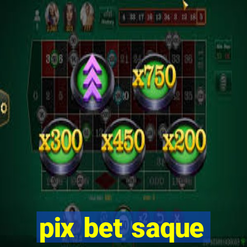 pix bet saque