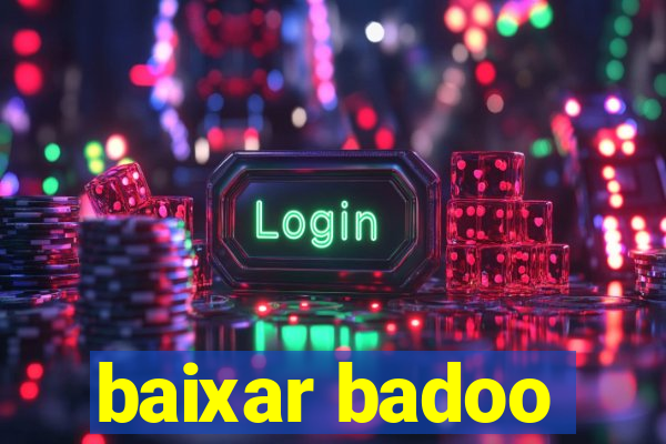 baixar badoo