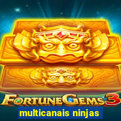 multicanais ninjas