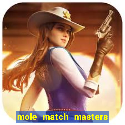 mole match masters ganha dinheiro