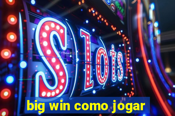 big win como jogar