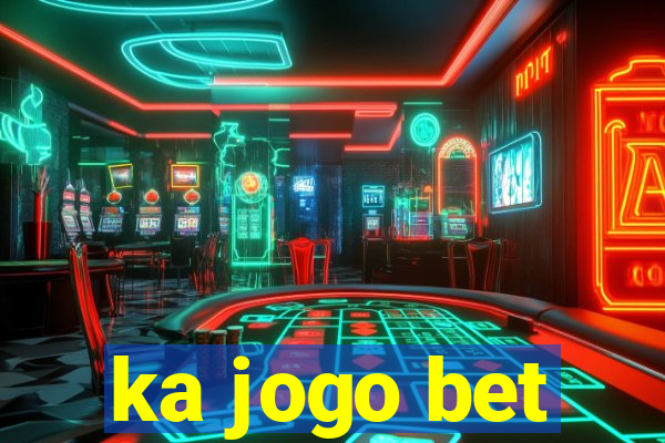 ka jogo bet